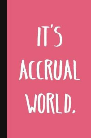 Cover of It's Accrual World.