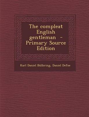 Book cover for The Compleat English Gentleman - Primary Source Edition