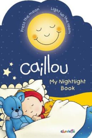 Cover of Caillou: My Nightlight Book
