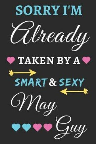 Cover of Sorry I'm already Taken by a Smart & Sexy May guy