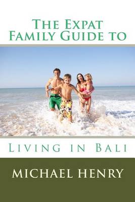 Book cover for The Expat Family Guide to Living in Bali