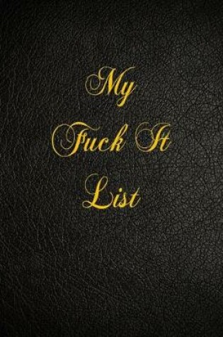 Cover of My Fuck It List