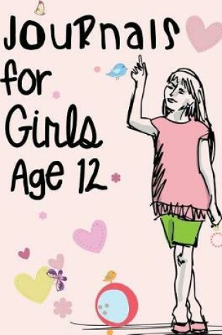 Cover of Journals For Girls Age 12
