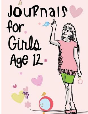 Book cover for Journals For Girls Age 12