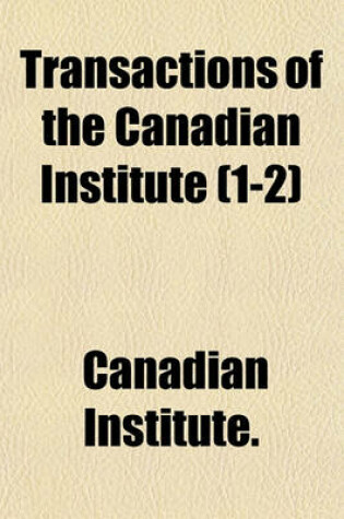 Cover of Transactions of the Canadian Institute (1-2)