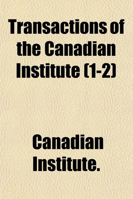 Book cover for Transactions of the Canadian Institute (1-2)