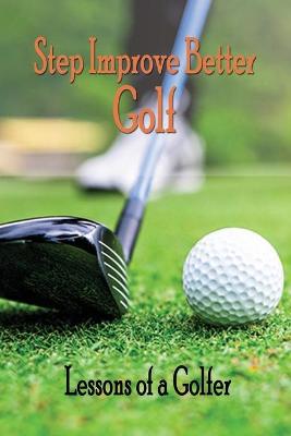 Book cover for Step Improve Better Golf