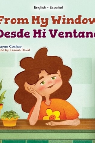 Cover of From My Window (English Spanish Bilingual Kids Book)