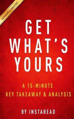 Book cover for Get What's Yours a 15-Minute Key Takeaways & Analysis