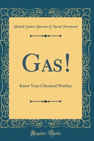 Cover of Gas!: Know Your Chemical Warfare (Classic Reprint)