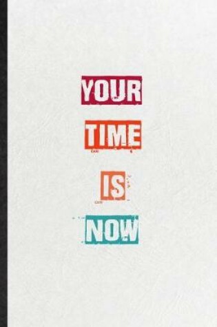 Cover of Your Time Is Now