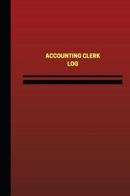 Book cover for Accounting Clerk Log (Logbook, Journal - 124 pages, 6 x 9 inches)