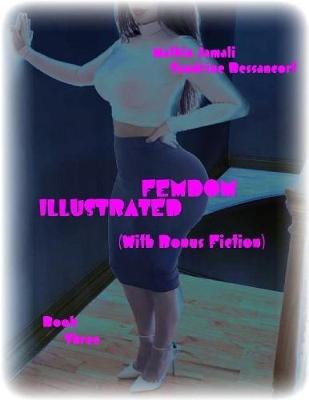 Book cover for Femdom Illustrated (With Bonus Fiction) - Book Three