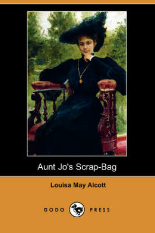 Cover of Aunt Jo's Scrap-Bag (Dodo Press)