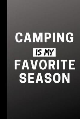 Book cover for Camping Is My Favorite Season