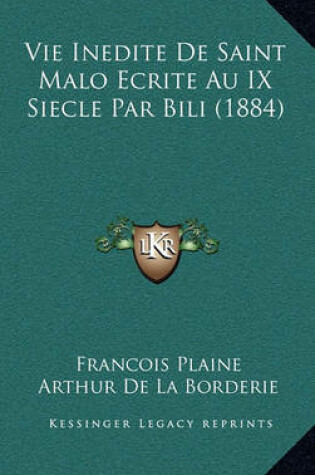 Cover of Vie Inedite de Saint Malo Ecrite Au IX Siecle Par Bili (1884)