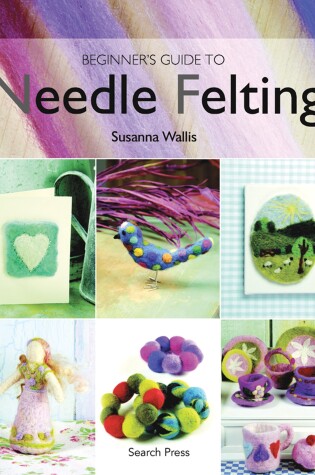 Cover of Beginner's Guide to Needle Felting