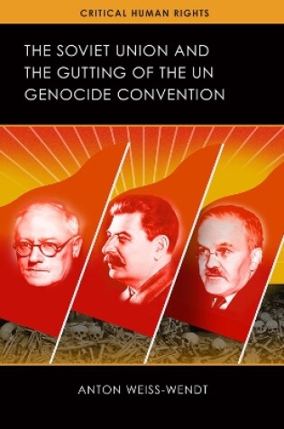 Cover of The Soviet Union and the Gutting of the UN Genocide Convention