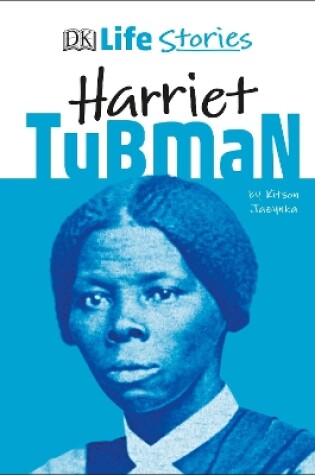 Cover of DK Life Stories Harriet Tubman