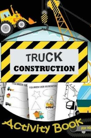 Cover of TRUCK CONSTRUCTION Activity Book For Kids
