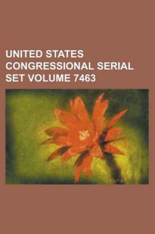 Cover of United States Congressional Serial Set Volume 7463