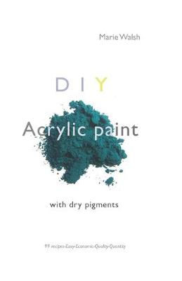 Book cover for DIY Acrylic Paint with dry pigments