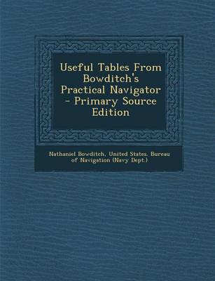 Book cover for Useful Tables from Bowditch's Practical Navigator - Primary Source Edition