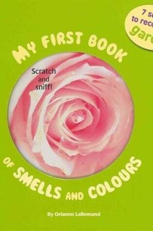 Cover of My First Book of Smells and Colours - The Garden