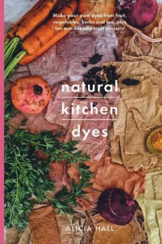 Natural Kitchen Dyes