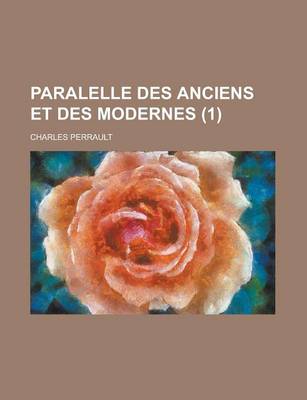 Book cover for Paralelle Des Anciens Et Des Modernes (1 )