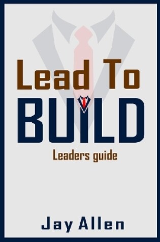 Cover of Lead to Build