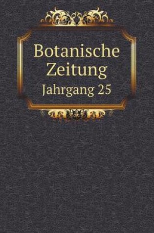 Cover of Botanische Zeitung Jahrgang 25