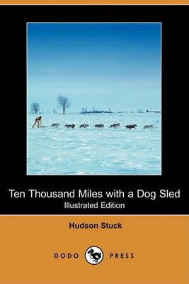 Book cover for Ten Thousand Miles with a Dog Sled (Illustrated Edition) (Dodo Press)