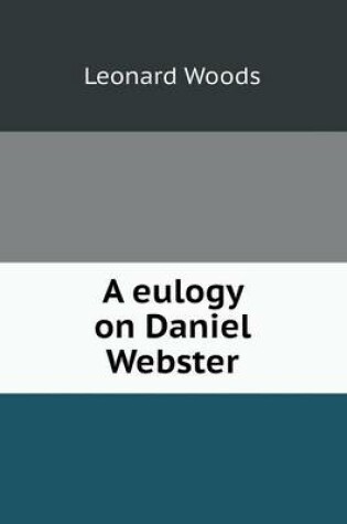 Cover of A eulogy on Daniel Webster