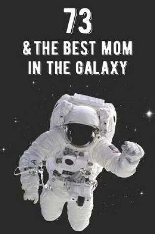 Cover of 73 & The Best Mom In The Galaxy