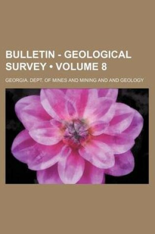 Cover of Bulletin - Geological Survey Volume 8