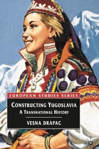 Cover of Constructing Yugoslavia
