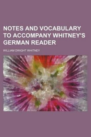 Cover of Notes and Vocabulary to Accompany Whitney's German Reader