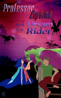 Book cover for Professor Zipwhit and the Dream Rider