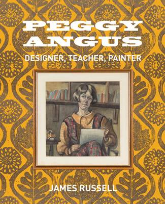 Book cover for Peggy Angus: Designer, Teacher, Painter