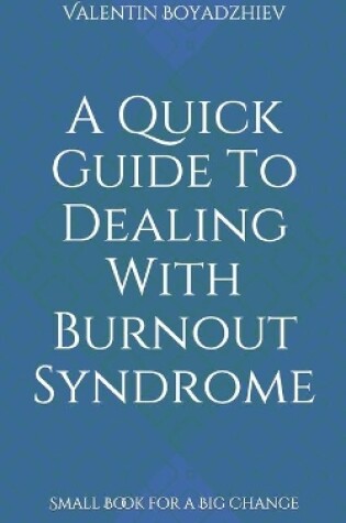 Cover of A Quick Guide To Dealing With Burnout Syndrome