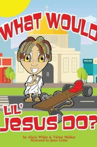 Cover of What Would Lil' Jesus Do?