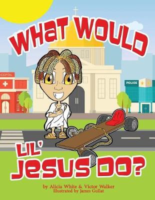 Book cover for What Would Lil' Jesus Do?