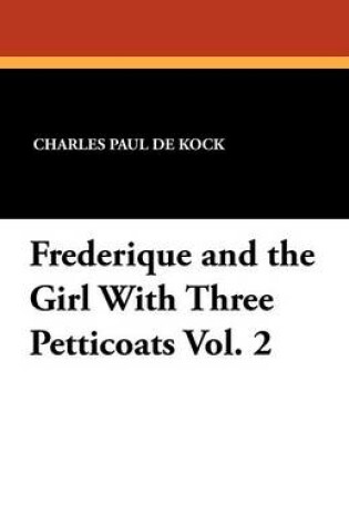 Cover of Frederique and the Girl with Three Petticoats Vol. 2