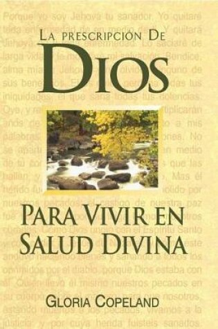 Cover of La Prescripcion de Dios Para Wivir En Salud Divina