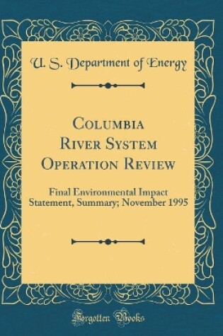 Cover of Columbia River System Operation Review: Final Environmental Impact Statement, Summary; November 1995 (Classic Reprint)