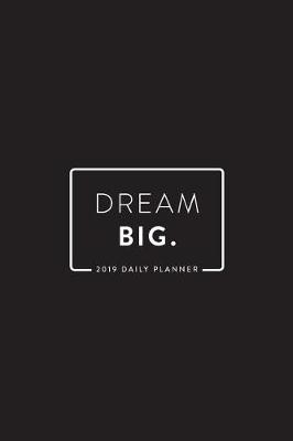 Book cover for 2019 Daily Planner; Dream Big