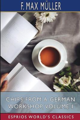 Book cover for Chips From a German Workshop, Volume I (Esprios Classics)