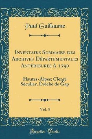 Cover of Inventaire Sommaire Des Archives Departementales Anterieures a 1790, Vol. 3