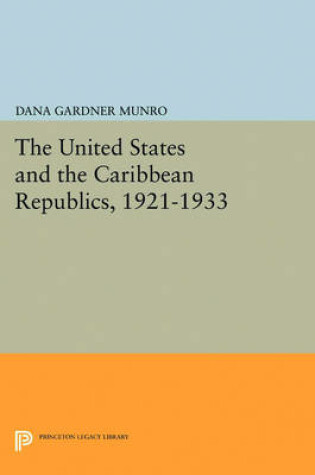 Cover of The United States and the Caribbean Republics, 1921-1933